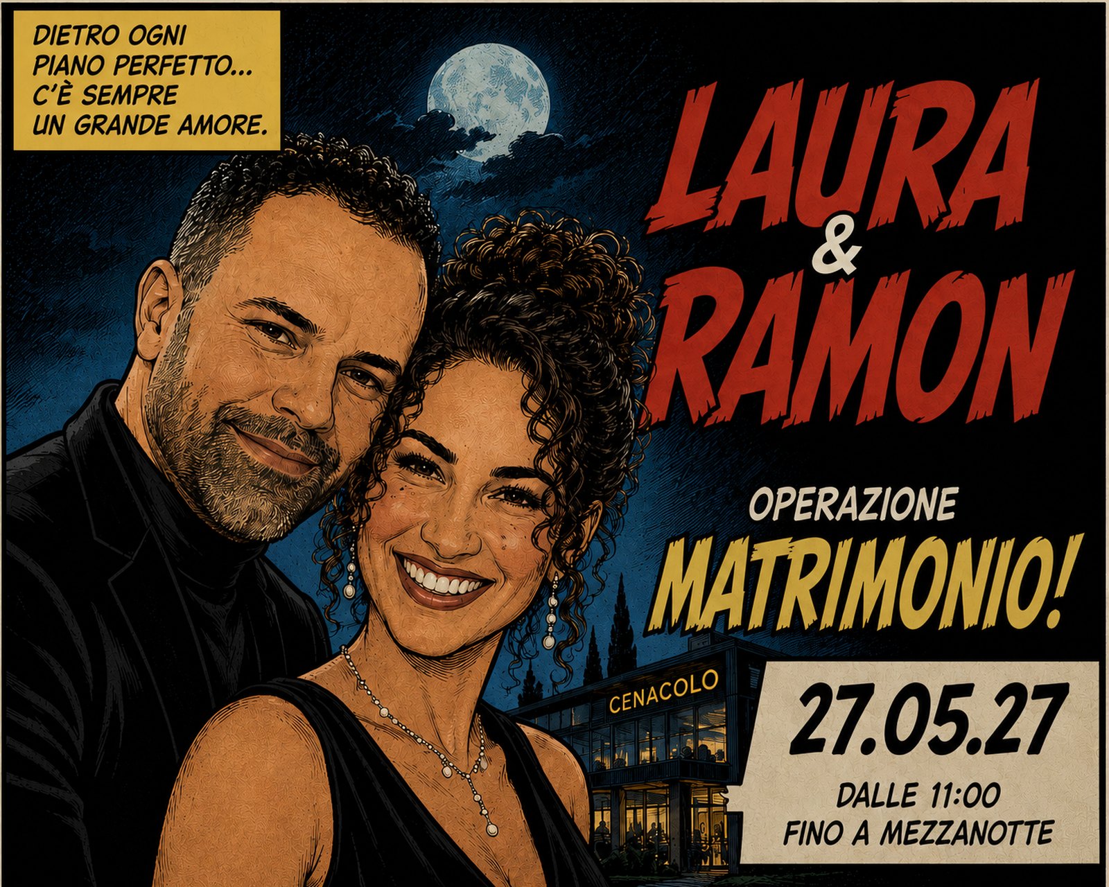 Laura e Ramon sotto la luna: Operazione Matrimonio, 27.05.27 dalle 11:00 fino a mezzanotte